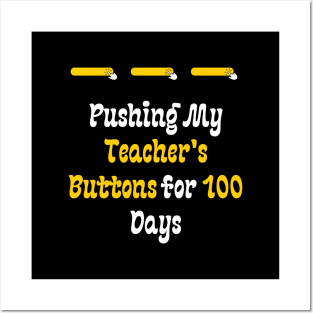 Pushing My Teacher's Buttons for 100 Days Posters and Art